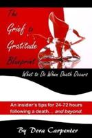 The Grief to Gratitude Blueprint... What to Do When Death Occurs