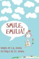 Smile, Emilia!