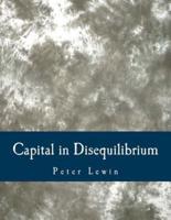 Capital in Disequilibrium (Large Print Edition)