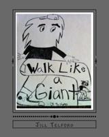 Walk Like a Giant