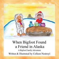 When Bigfoot Found a Friend in Alaska