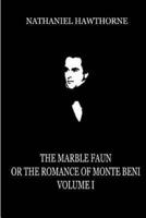 The Marble Faun Or The Romance Of Monte Beni (Volume 1)