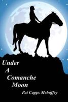 Under a Comanche Moon