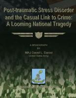 Post-Traumatic Stress Disorder and the Casual Link to Crime