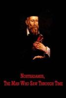 Nostradamus, the Man Who Saw Through Time