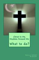 Christ in Me, Muslims Around Me