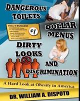 Dangerous Toilets, Dollar Menus, Dirty Looks, and Discrimination