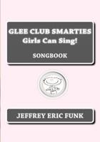 Glee Club Smarties Girls Can Sing!