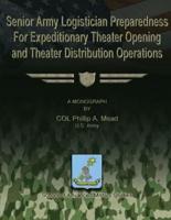 Senior Army Logistician Preparedness for Expeditionary Theater Opening and Theater Distribution Operations