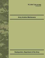 Army Aviation Maintenance (Tc 3-04.7)