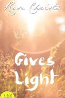 Gives Light