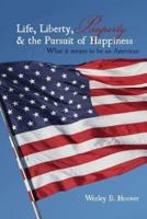 Life, Liberty, Property, & The Pursuit of Happiness