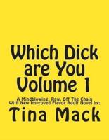Which Dick Are You Volume 1