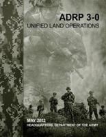 Unified Land Operations (Adrp 3-0)