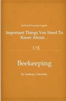 Important Things You Need To Know About...Beekeeping