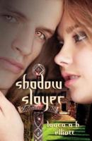 Shadow Slayer (Shadow Series #2)