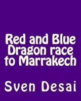 Red and Blue Dragon Race to Marrakech