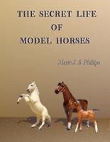 The Secret Life of Model Horses: Volume One