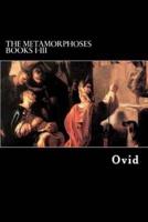 The Metamorphoses Books I-III
