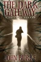 The Dark Gateway: A Novel of Horror