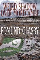 The Weird Shadow Over Morecambe: A Cthulhu Mythos Novel