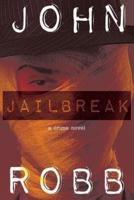 Jailbreak: A Crime Novel
