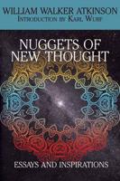 Nuggets of the New Thought: Essays and Inspirations