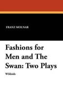 Fashions for Men and the Swan: Two Plays