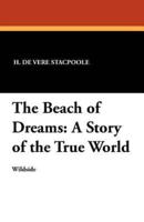 The Beach of Dreams: A Story of the True World