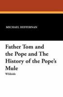 Father Tom and the Pope and the History of the Pope's Mule