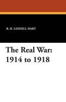 The Real War: 1914 to 1918
