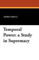 Temporal Power: A Study in Supremacy