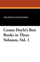Conan Doyle's Best Books in Three Volumes, Vol. 1