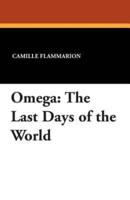 Omega: The Last Days of the World