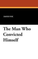 The Man Who Convicted Himself