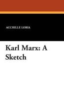 Karl Marx: A Sketch