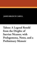 Taboo: A Legend Retold from the Dirghic of Saevius Nicanor, with Prolegomena, Notes, and a Preliminary Memoir