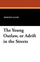 The Young Outlaw, or Adrift in the Streets