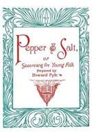 Pepper and Salt, or, Seasoning for Young Folk