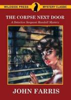 The Corpse Next Door: A Detective Sergeant Randall Mystery