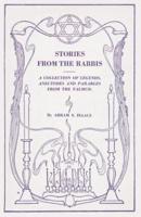 Stories from the Rabbis: A Collection of Legends, Anecdotes and Parables from the Talmud