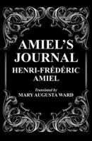 Amiel's Journal: The Journal Intime of Henri Frederic Amiel