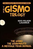 The Gismo Trilogy: The Complete Young Adult Series