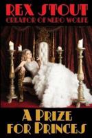 A Prize for Princes: By the Creator of Nero Wolfe