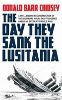 The Day They Sank the Lusitania