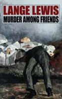 Murder Among Friends