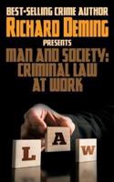 Man and Society: Criminal Law at Work