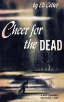 Cheer for the Dead: A Pat Campbell Detective Story