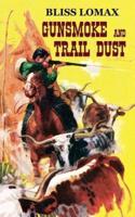 Gunsmoke and Trail Dust