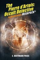 E. Hoffmann Price's Pierre d'Artois: Occult Detective & Associates MEGAPACK®